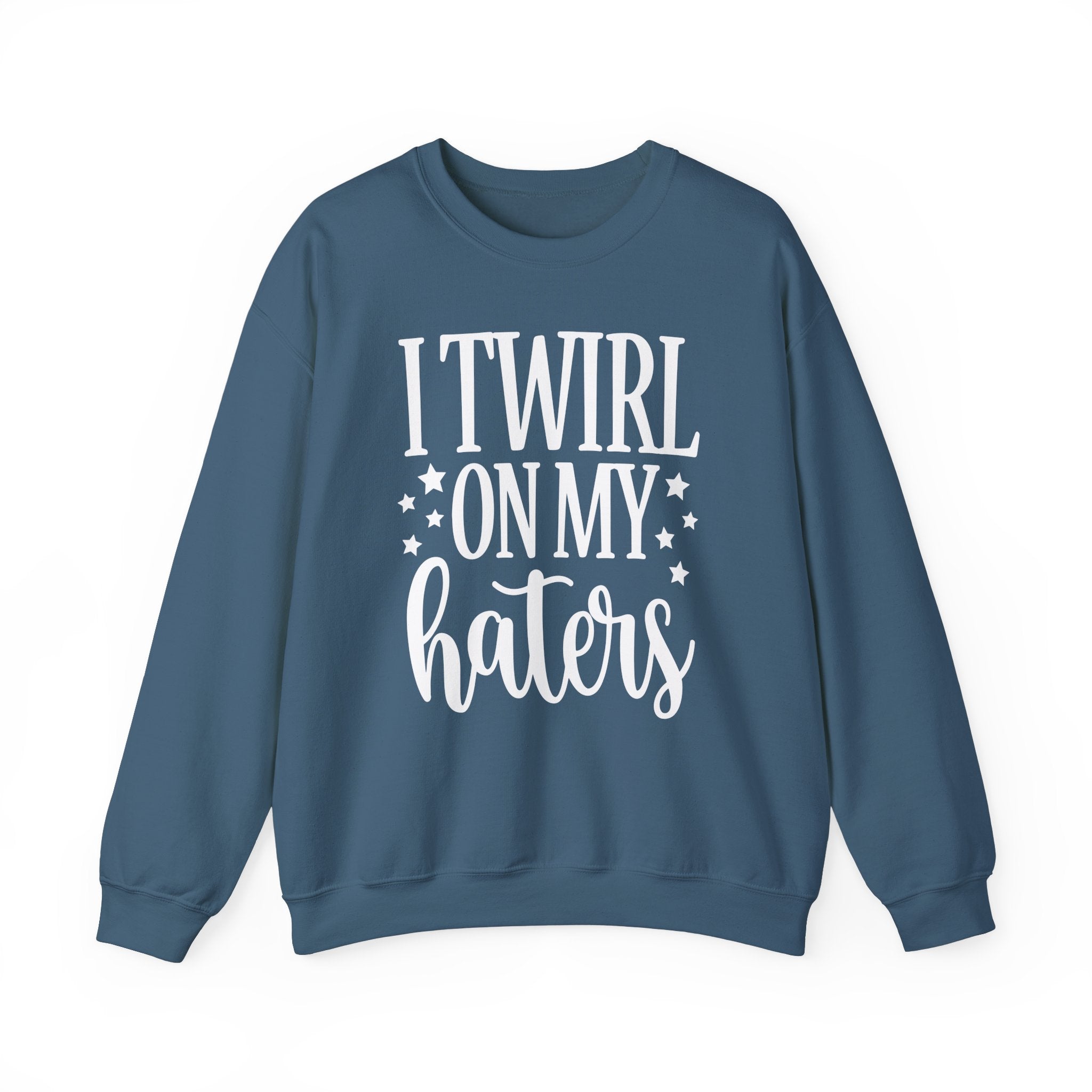 I Twirl On My Haters Collection - ScrewResponsibility.com