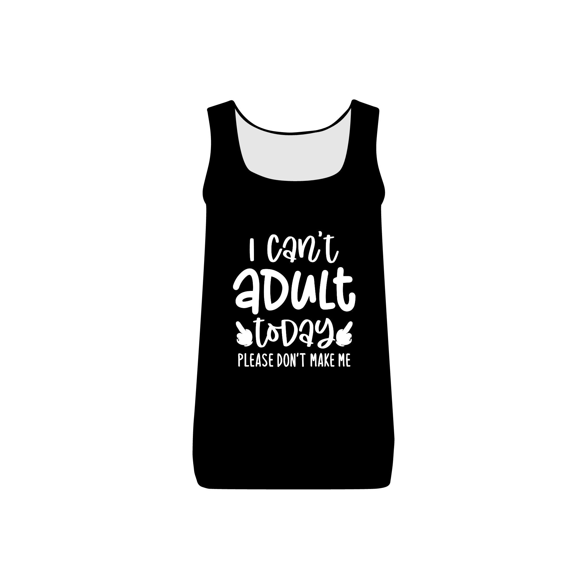 I Can't Adult Today, Please Don't Make Me Collection - ScrewResponsibility.com