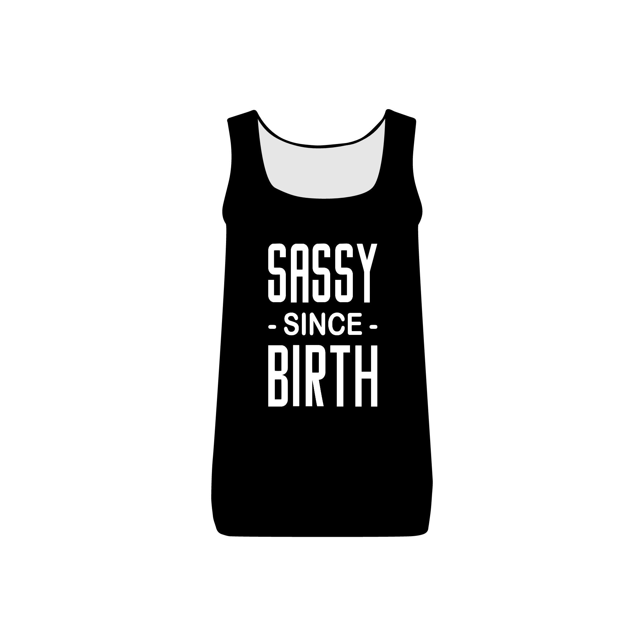 Sassy Since Birth Collection - ScrewResponsibility.com