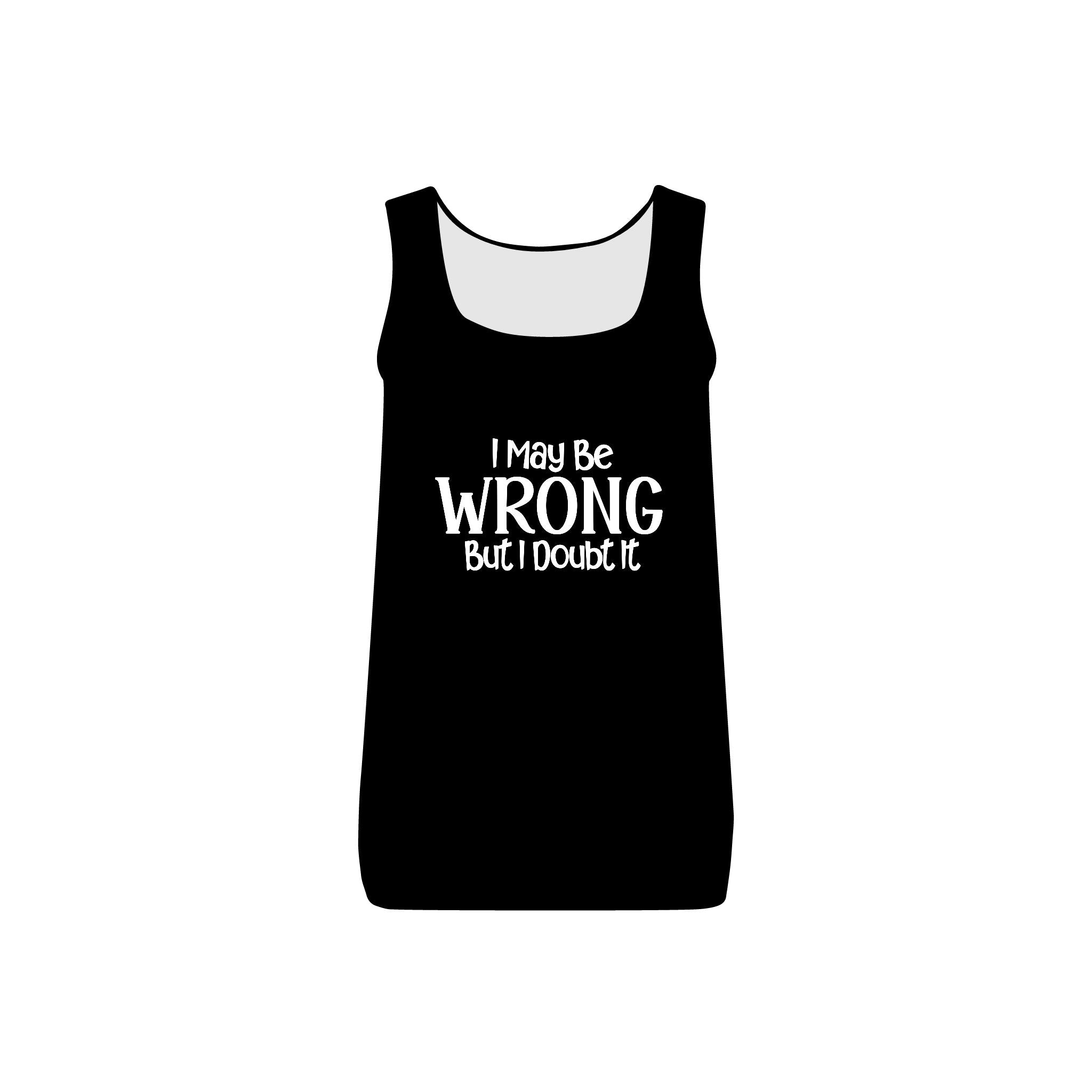 I May Be Wrong But Collection - ScrewResponsibility.com