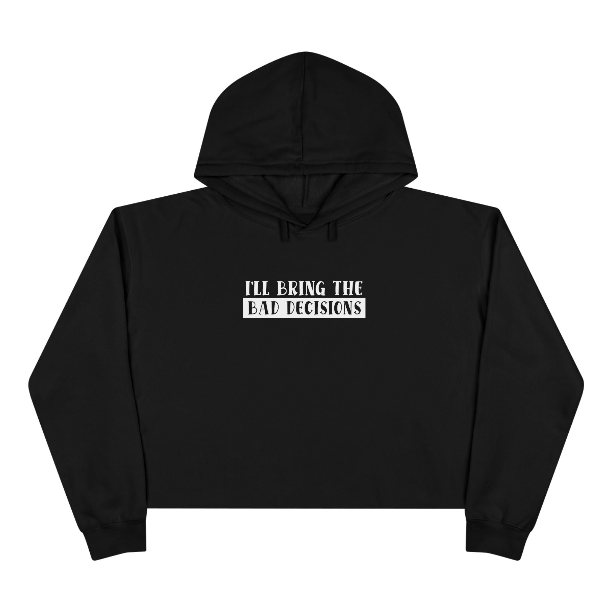 I'll Bring The Bad Decisions Collection - ScrewResponsibility.com