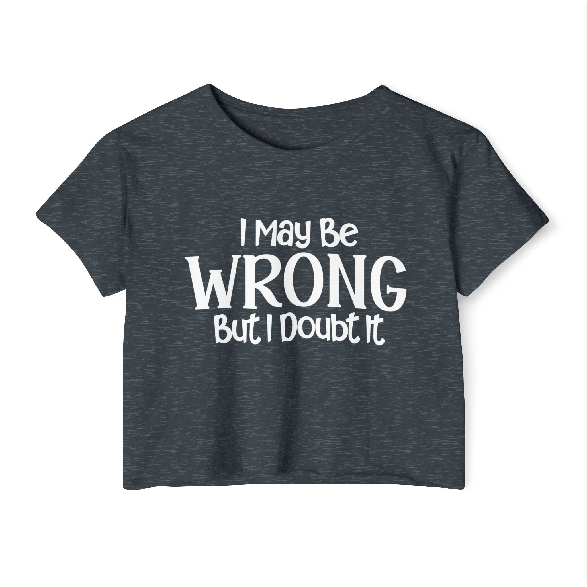 I May Be Wrong But Collection - ScrewResponsibility.com