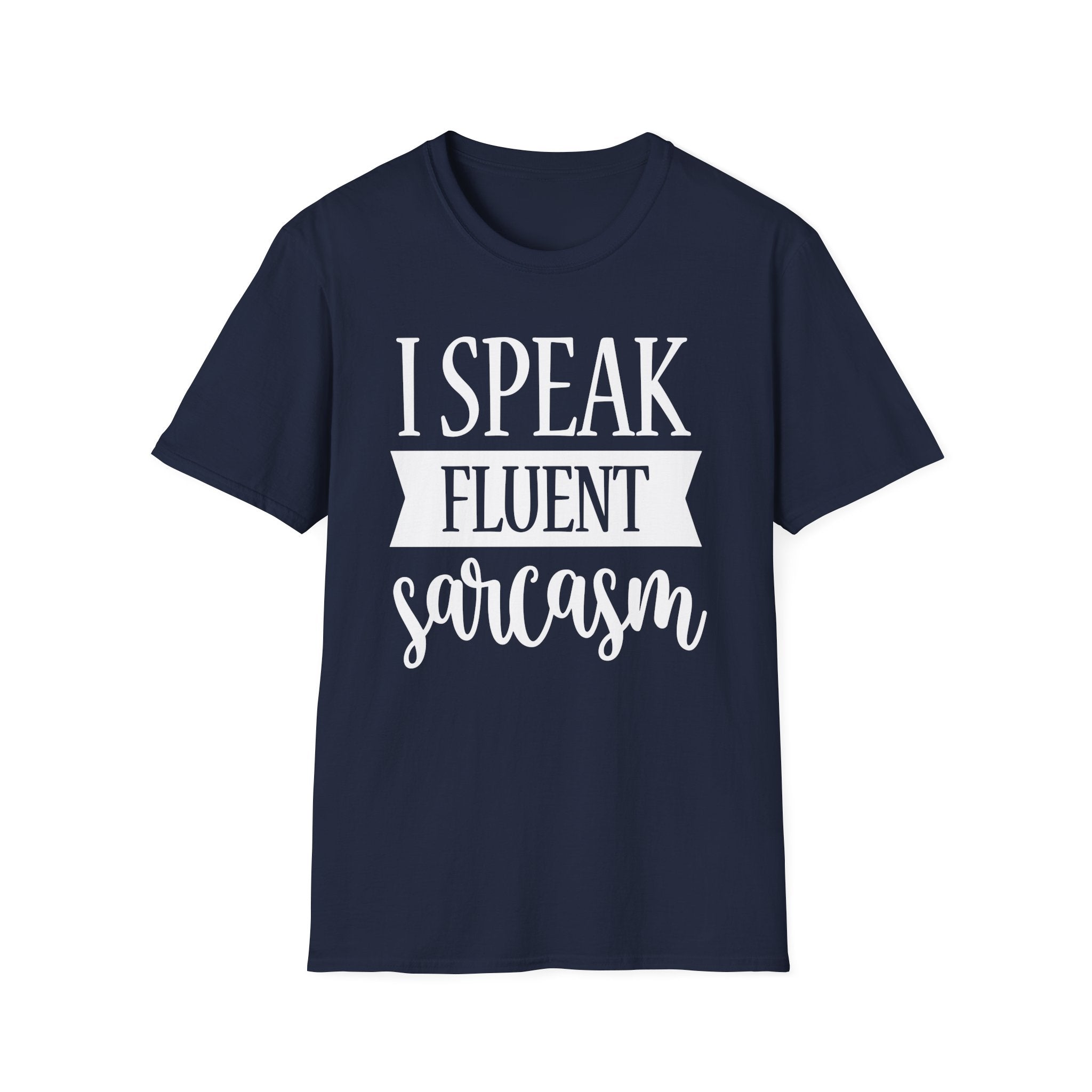 I Speak Fluent Sarcasm Collection - ScrewResponsibility.com