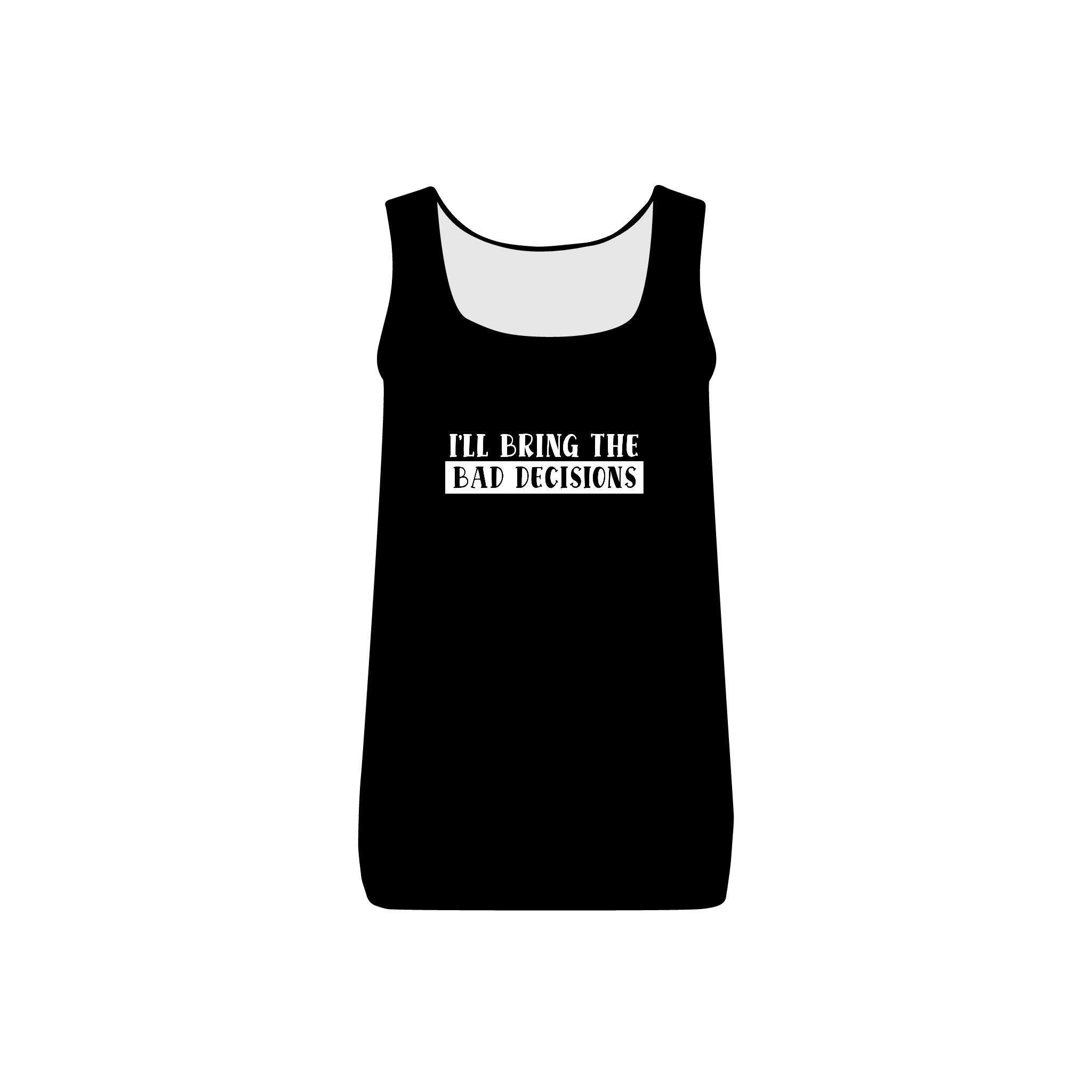 I'll Bring The Bad Decisions Collection - ScrewResponsibility.com