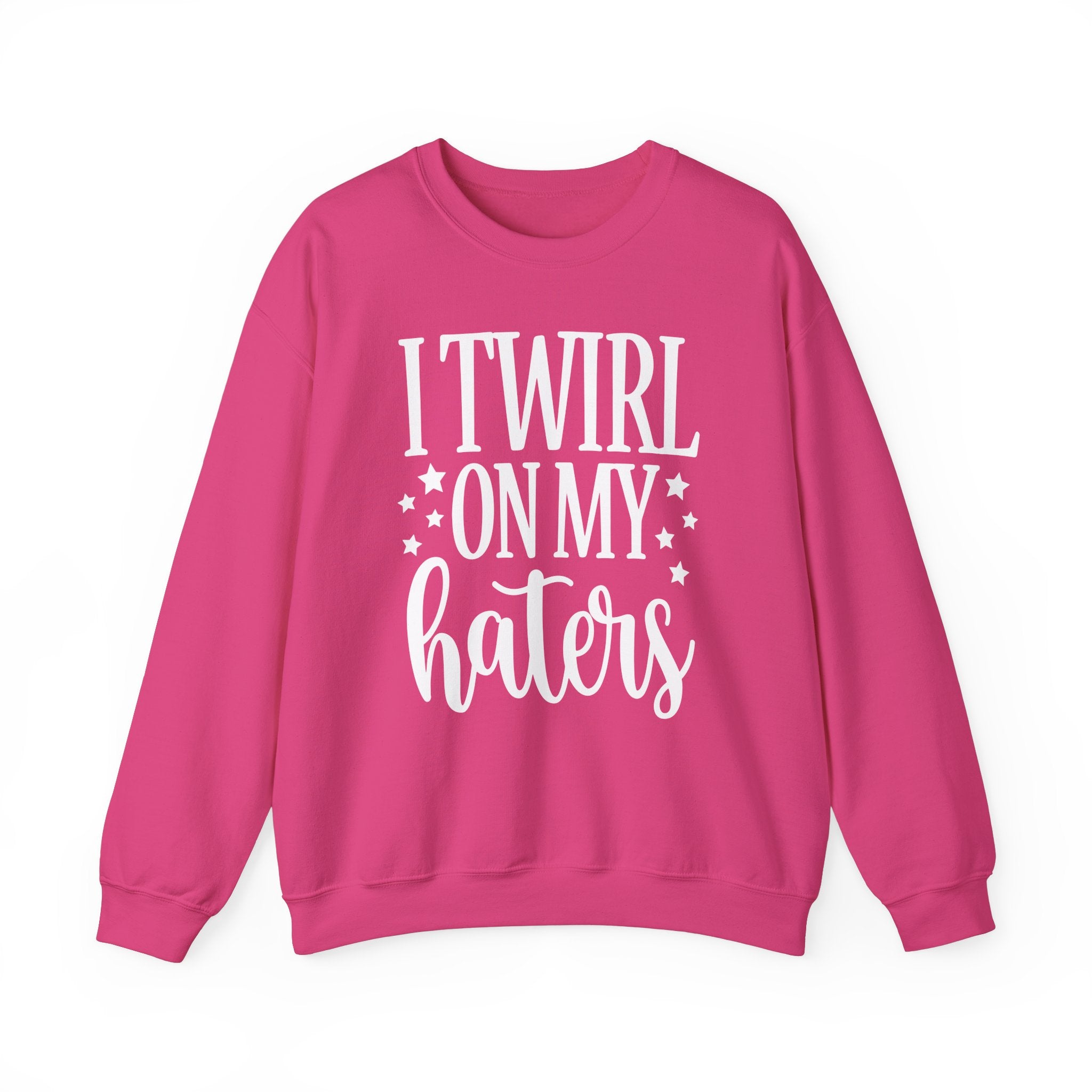 I Twirl On My Haters Collection - ScrewResponsibility.com