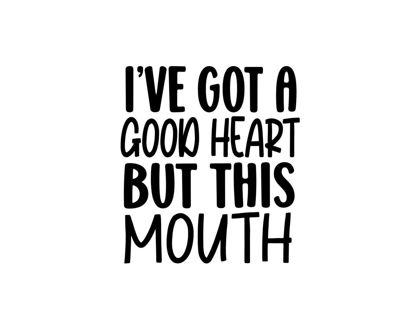 I Got A Good Heart But - ScrewResponsibility.com