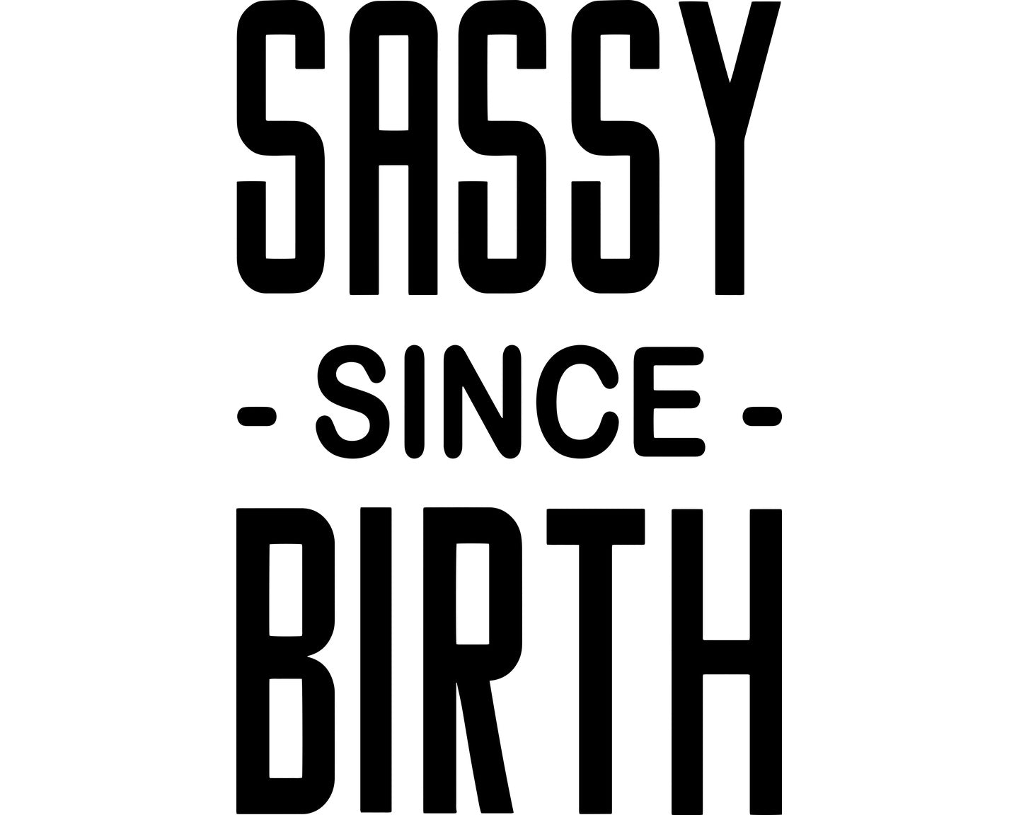 Sassy Since Birth Collection - ScrewResponsibility.com