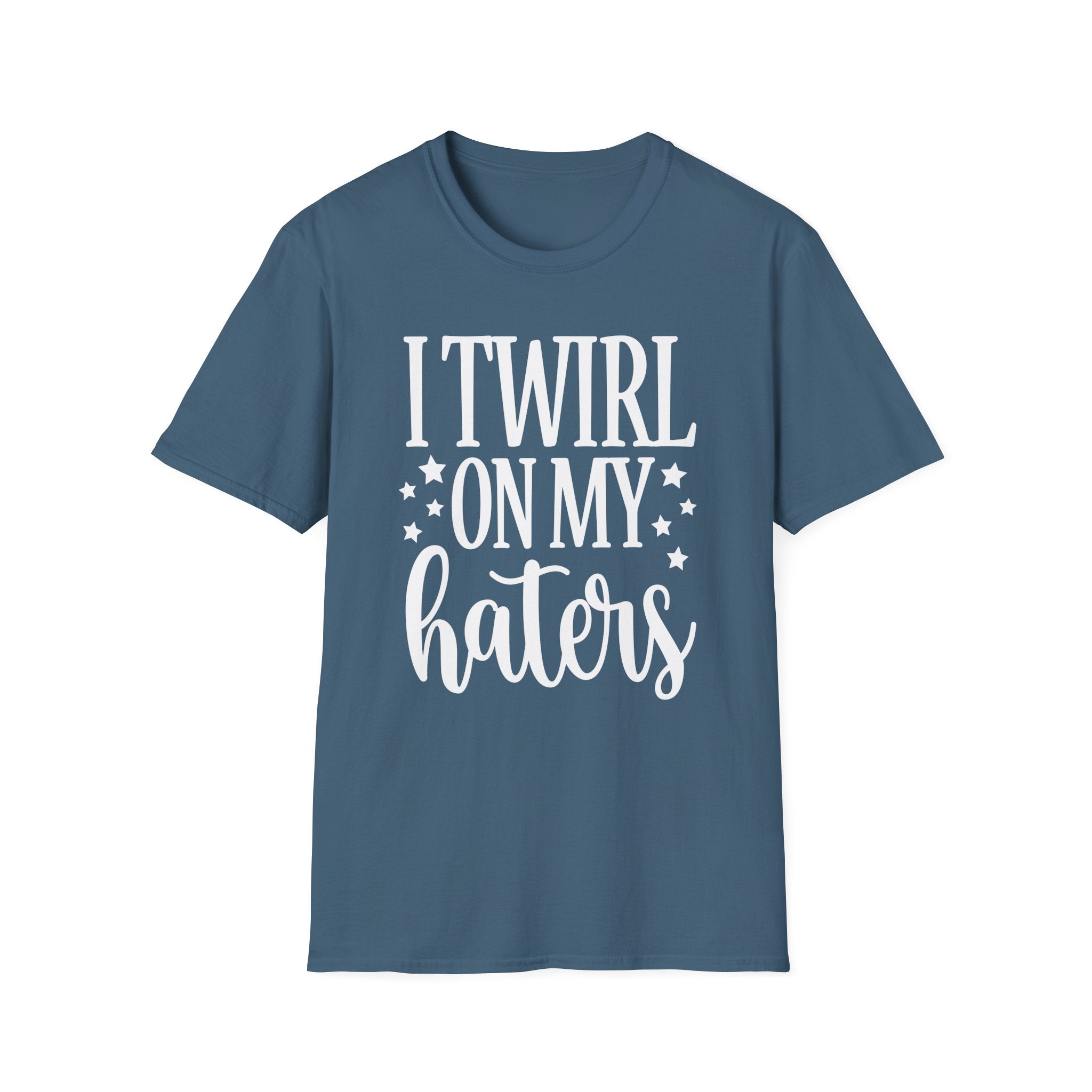 I Twirl On My Haters Collection