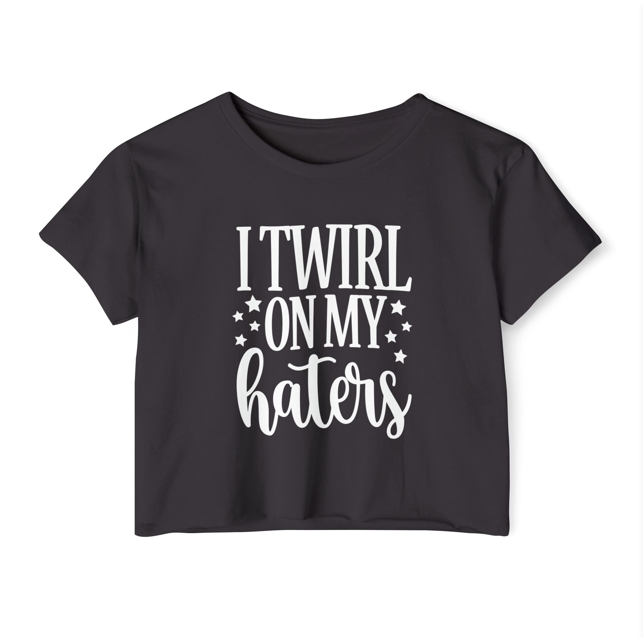 I Twirl On My Haters Collection