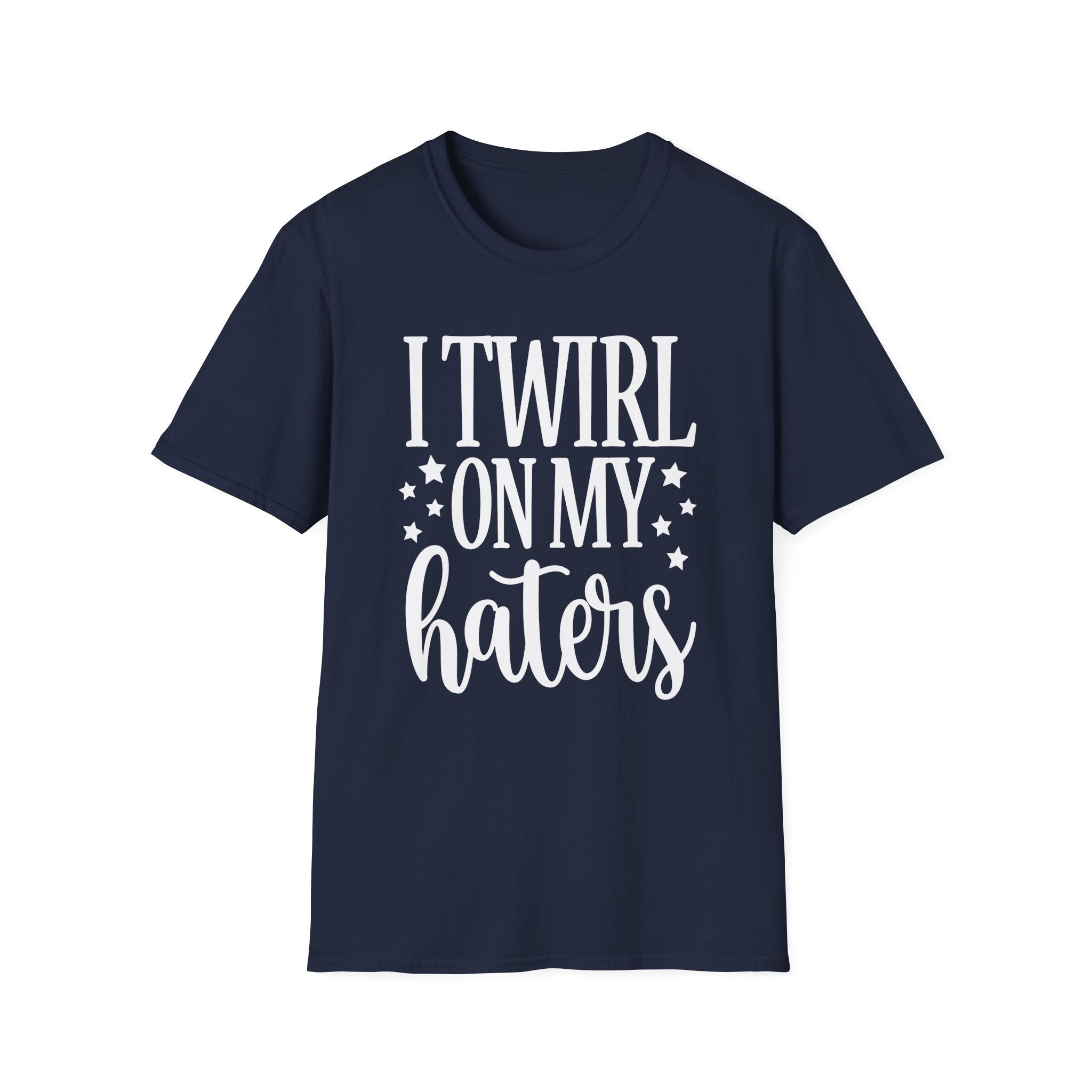 I Twirl On My Haters Collection