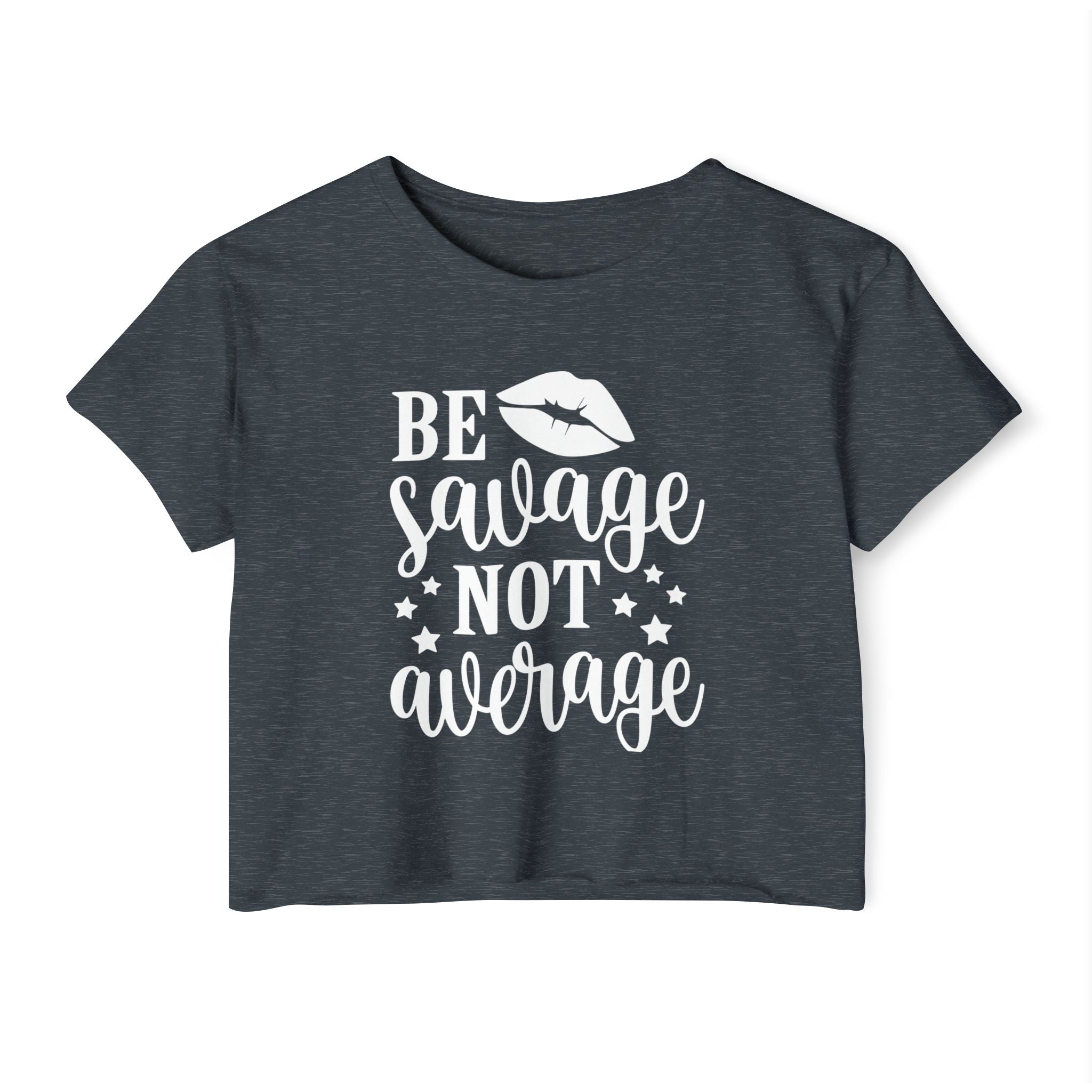 Be Savage Not Average Collection