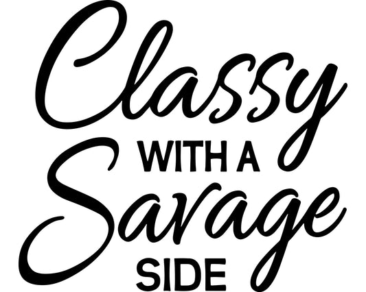 Classy With A Savage Side Collection - ScrewResponsibility.com