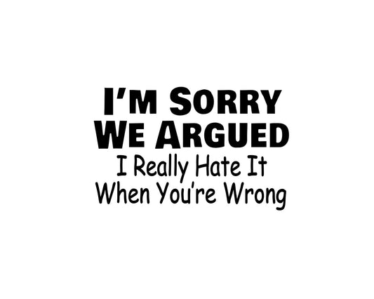 I'm Sorry We Argued Collection - ScrewResponsibility.com