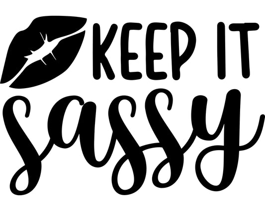 Keep It Sassy Collection - ScrewResponsibility.com