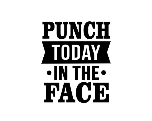 Punch Today In The Face Collection - ScrewResponsibility.com