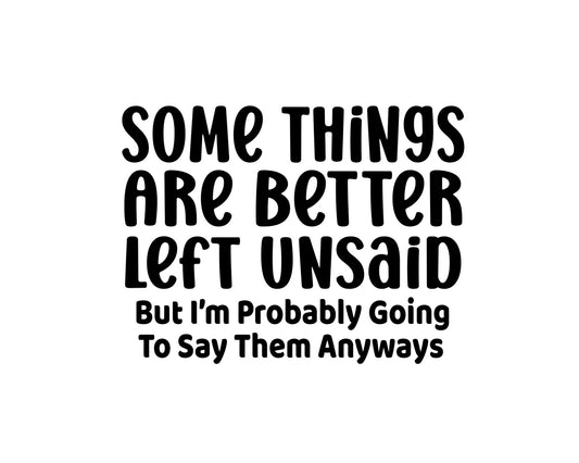 Some Things Are Better Left Unsaid Collection - ScrewResponsibility.com